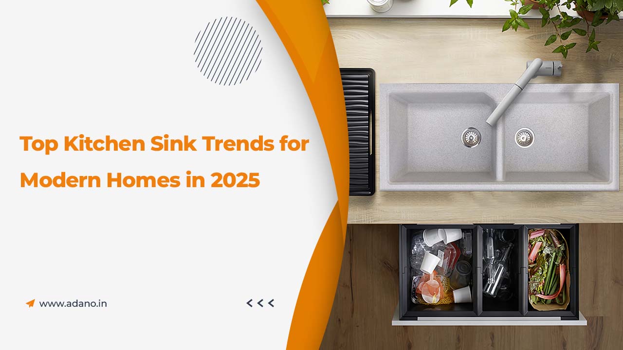 Top Kitchen Sink Trends for Modern Homes in 2025 Adano Ceramic LLP